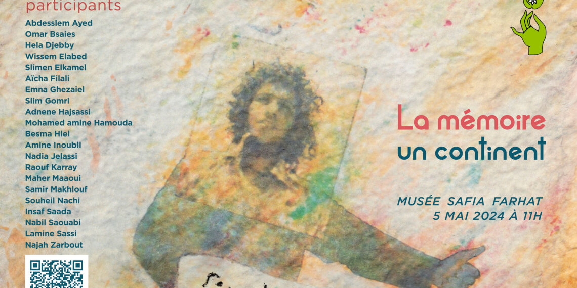 La mémoire : un continent – Exposition collective à thème au Musée Safia Farhat du 5 mai au 15 juin 2024