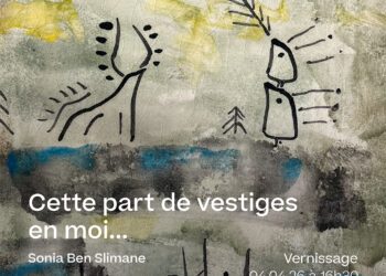 Exposition personnelle de l’artiste Sonia Ben Slimane “Cette part de vestiges en moi”
