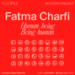 Fatma Charfi : Human being-Being human